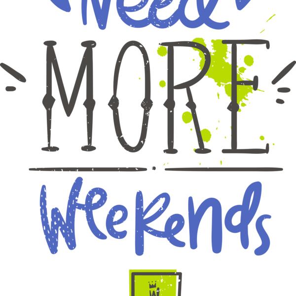 Need More Weekends Thumbnail